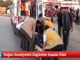 Düğününe 9 Gün Kala Kazada Öldü