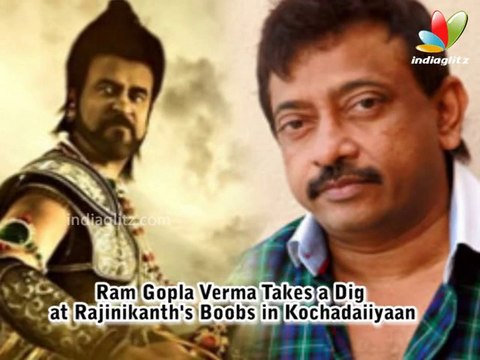 Ram Gopal Varma Takes a Dig at Rajinikanth's Boobs in Kochadaiiyaan | Hot Hindi Cinema News |