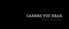 CANNES YOU HEAR : Film d'action