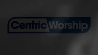 CENTRIC WORSHIP ( The Sound That Saved Us All)