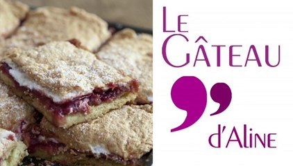 Le gâteau d'Aline - Ma recette racontée