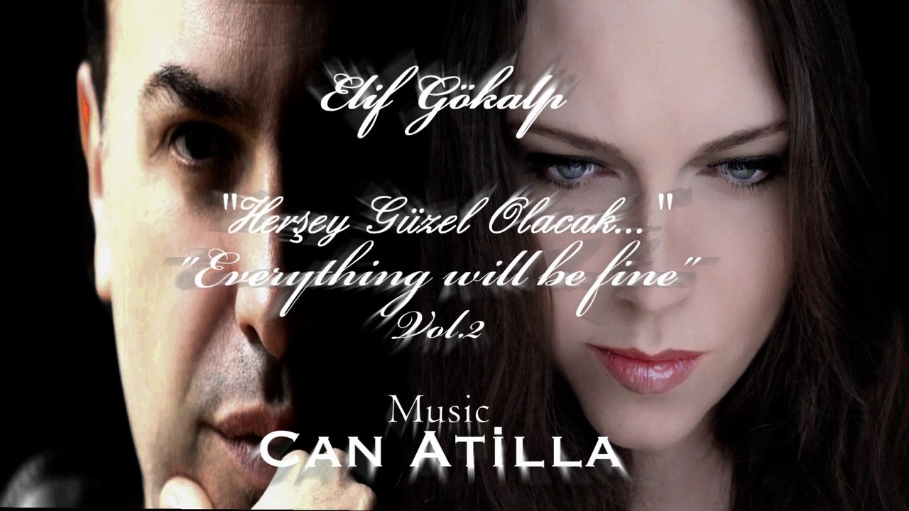 Elif GÖKALP ~ Herşey Güzel Olacak Vol.2 (Can Atilla)