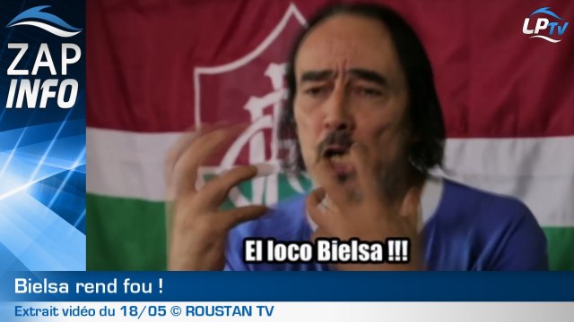 Zap : quand Marcelo Bielsa rend fou !