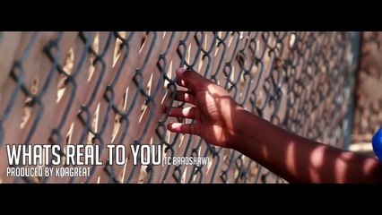 TC Bradshaw "Whats Real To You (TC Bradshaw)"