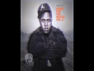 Send My Love- Down For The Hustle Vol 2- Trevis T.