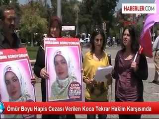 Ömür Boyu Hapis Cezası Verilen Koca Tekrar Hakim Karşısında
