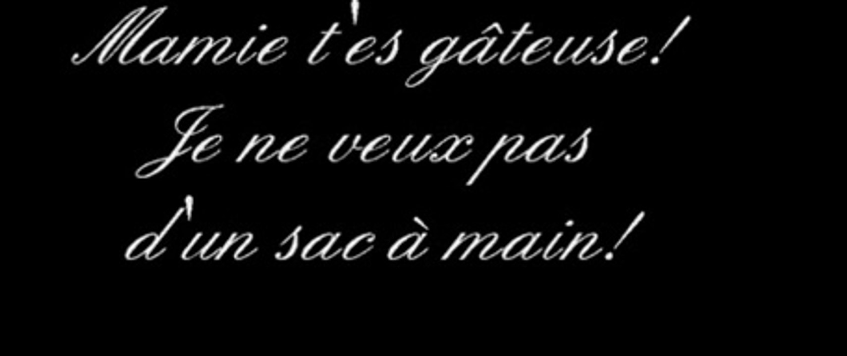 je veux pas de ton cadeau mamie!