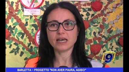 Barletta | Progetto "non aver paura, agisci"