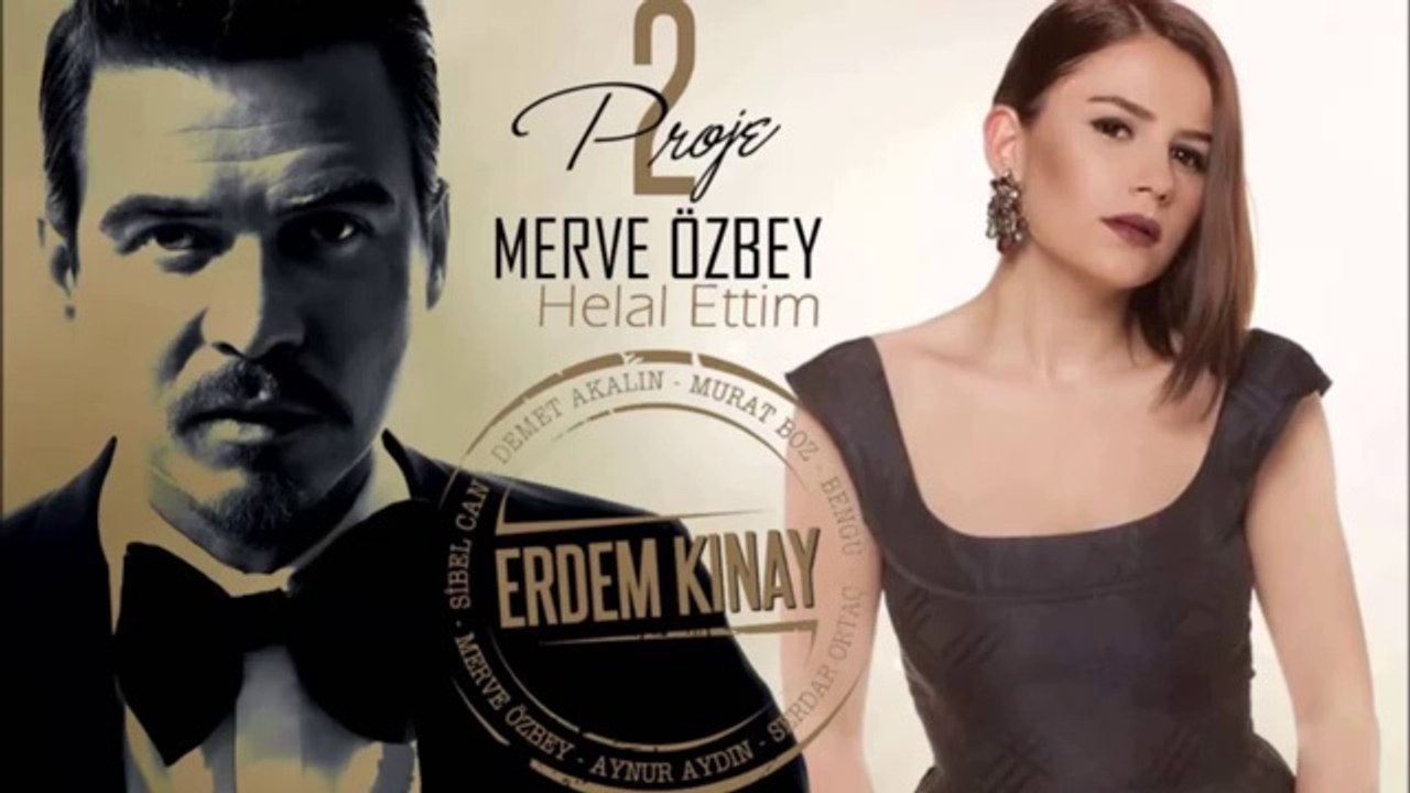 Erdem Kınay ft  Merve Özbey - Helal Ettim (Uzun Version)