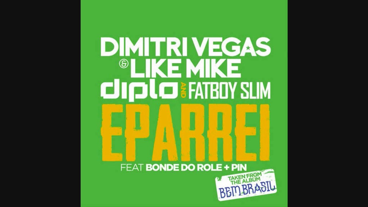 Dimitri Vegas, Like Mike, Diplo & Fatboy Slim feat. Bonde Do Role & Pin - Eparrei (W&W remix)