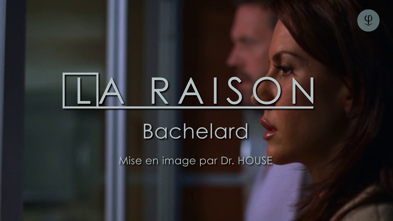 La raison – BACHELARD