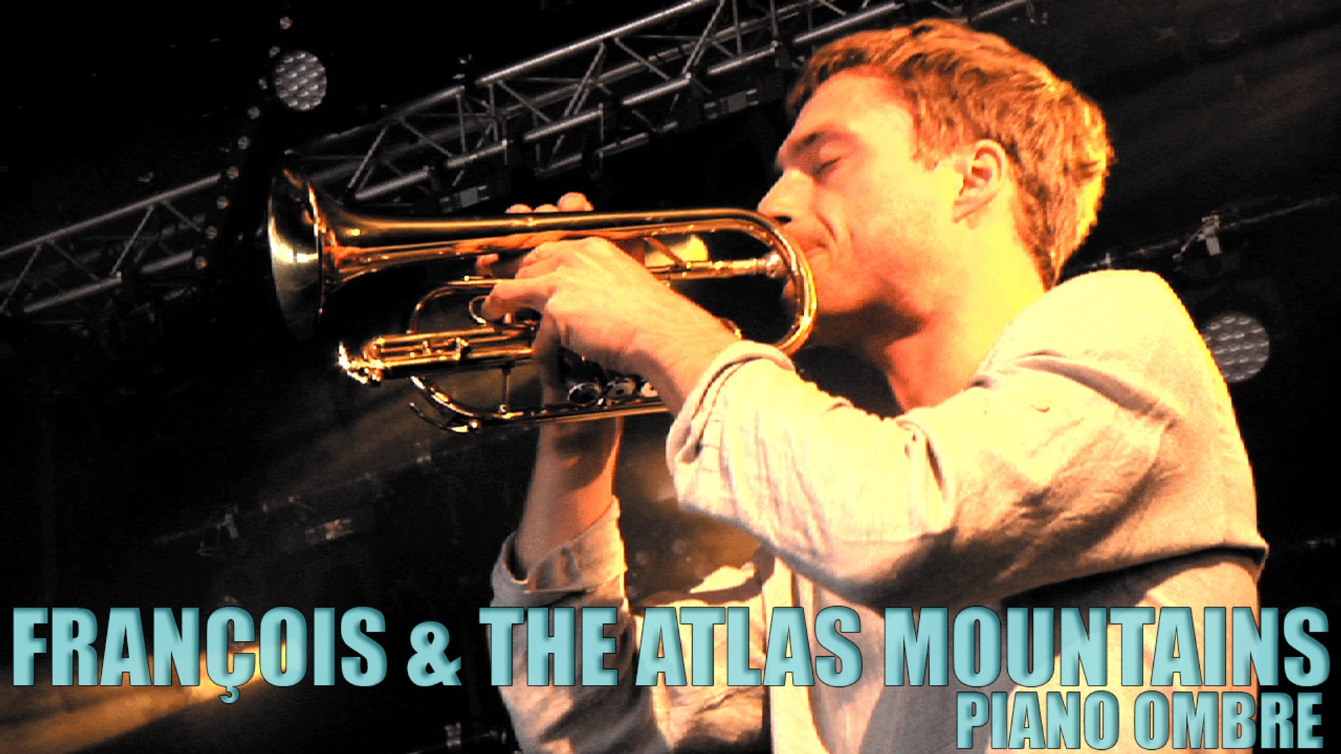 François & The Atlas Mountains - Piano ombre - Live (3 Elephants 2014) -  Vidéo Dailymotion