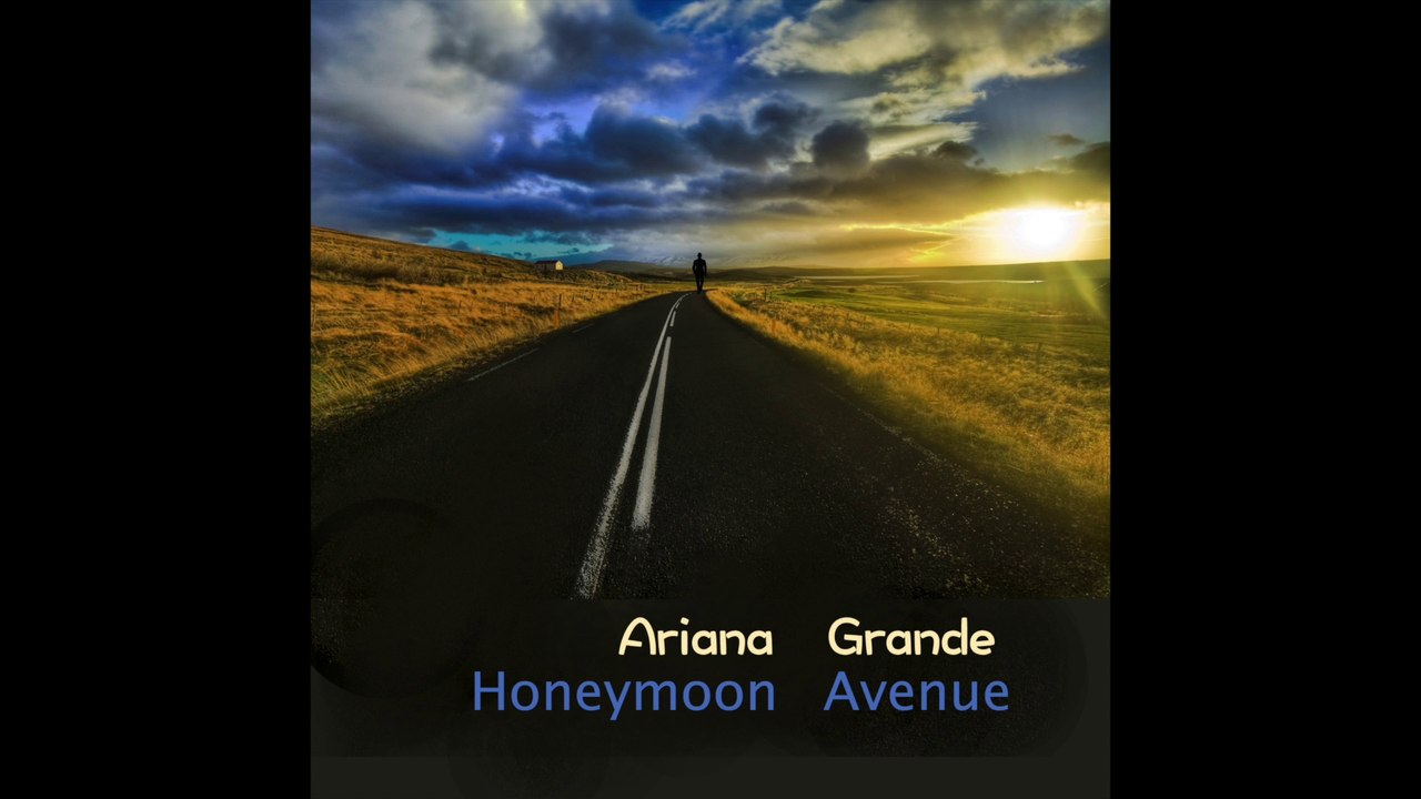 Ariana Grande - Honeymoon Avenue