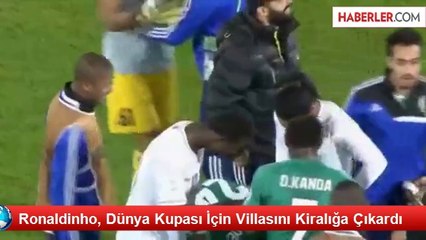 Ronaldinho, Dünya Kupası İçin Villasını Kiralığa Çıkardı