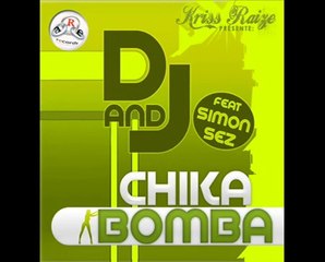 D AND J FEAT SIMON SEZ _ CHIKA BOMBA [Bonne qualité, grande taille]