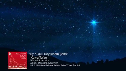 EY KUCUK BEYTLEHEM SEHRI [HOLY MUSIC]
