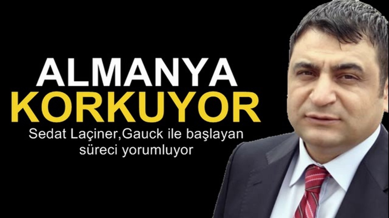 Sedat Laçiner : Türk-Alman ilişkilerinde neler oluyor?