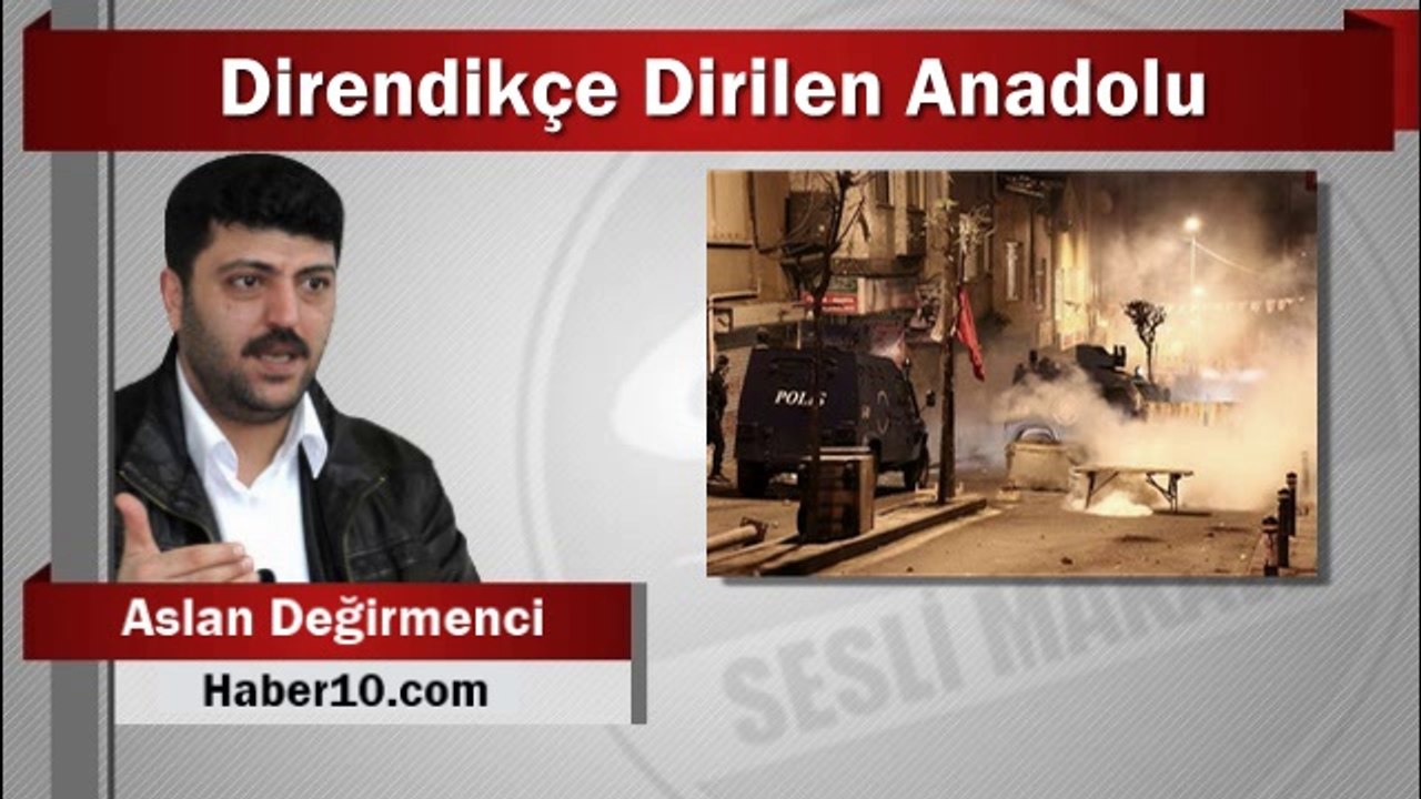 Aslan Değirmenci : Direndikçe Dirilen Anadolu