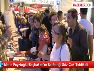 Metin Feyzioğlu Başbakan'ın Sarfettiği Söz Çok Tehlikeli