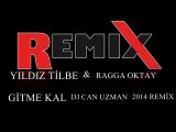 Yıldız Tilbe & Ragga Oktay Gitme Kal Dj Can Uzman 2014 Remix