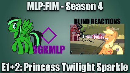 Blind Reactions - MLP:FIM S4E1+2: "Princess Twilight Sparkle"