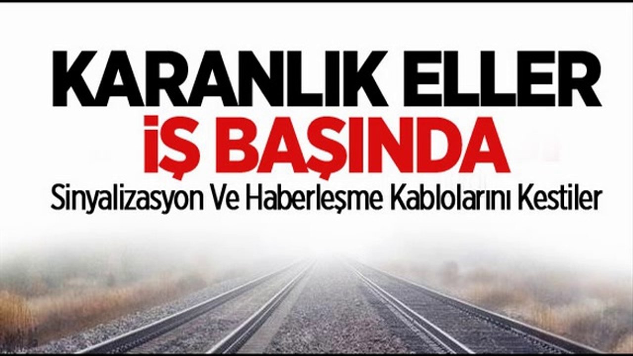Yüksek Hızlı Trene Sabotaj-Özel Haber