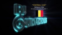 Football GOD! Belgium Mix - DJ Audacious Feat. Ball-Z