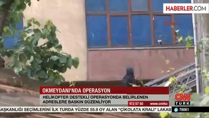 Okmeydanı'nda Hava Destekli Operasyon
