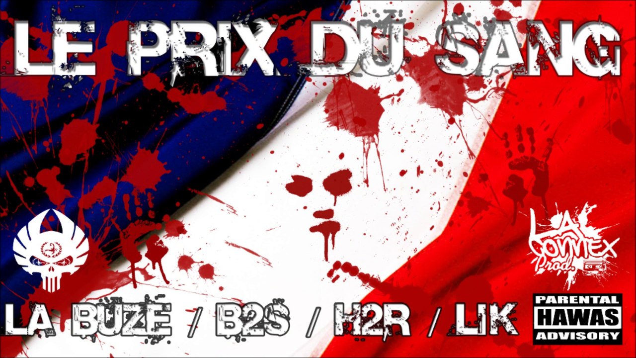 La Buze - Le Prix du Sang Ft. B2S, H2R & LiK... Hawas Scorp...