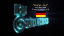 Football GOD! Germany Mix - DJ Audacious Feat. Ball-Z