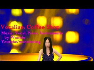 Vocalise - ' Coffee Shop '-  Wannie music