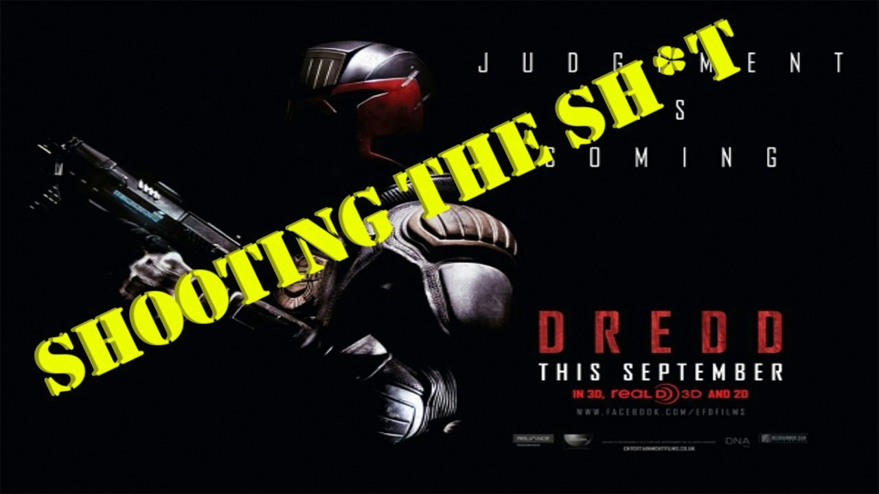 Shooting the Sh*t - Dredd