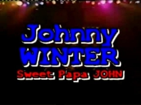 Johnny WINTER sweet papa john