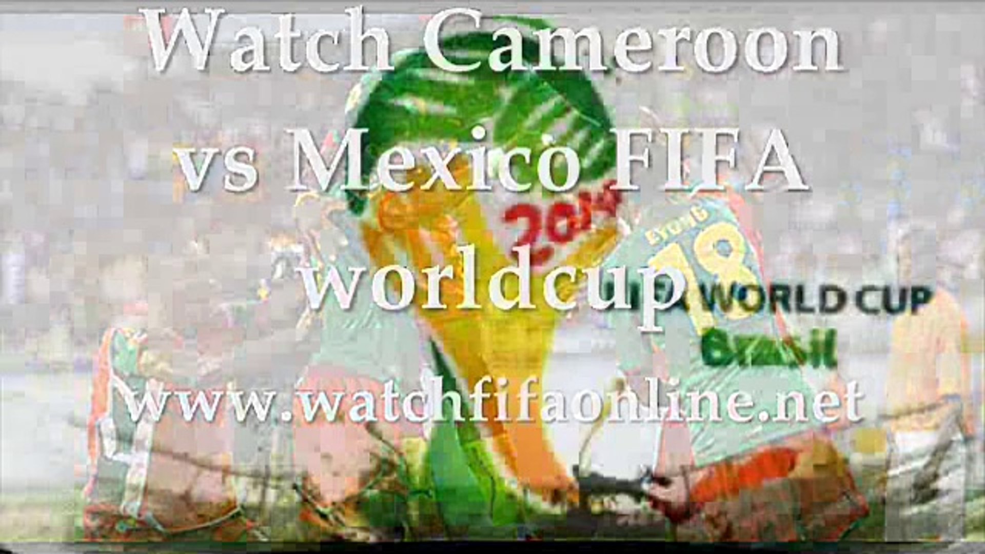 Watch Mexico vs Cameroon 13 June 2014 Football