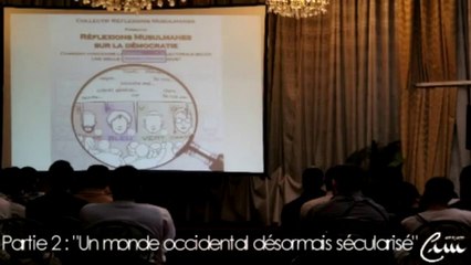 Partie 2 - Conférence- Réflexions Musulmanes sur la démocratie [CRM] - Aissam Ait Yahya