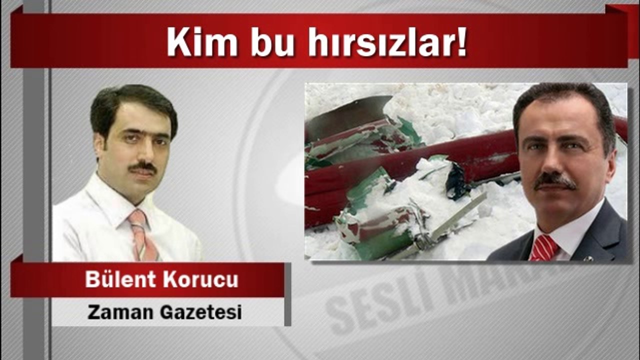 Bülent Korucu : Kim bu hırsızlar!