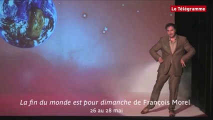 Brest. Le Quartz : "La fin du monde est pour dimanche" de François Morel