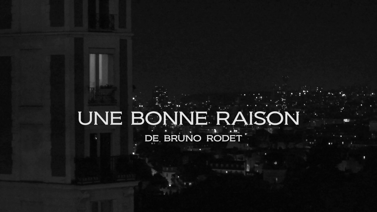 UNE BONNE RAISON