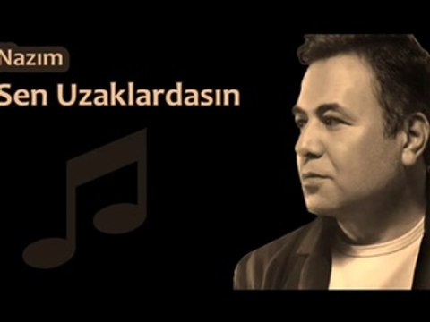 Arif Nazım - Ve Sen Uzaklardasın ♫