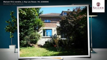 Maison F8 à vendre, L Hay Les Roses  94, 630000€