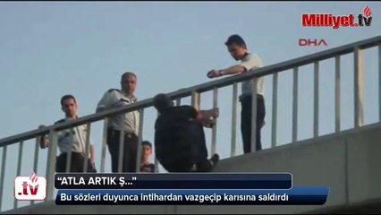 İntihar girişiminde bulunan eşine 'atla' dedi - KonyaMesaj