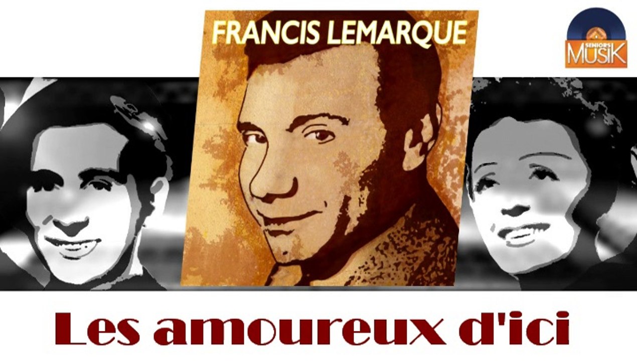 Francis Lemarque - Les amoureux d'ici (HD) Officiel Seniors Musik