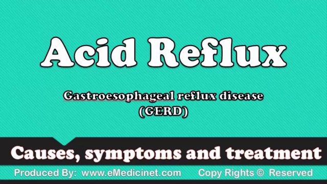 Acid Reflux also known Gastroesophageal reflux disease (GERD)