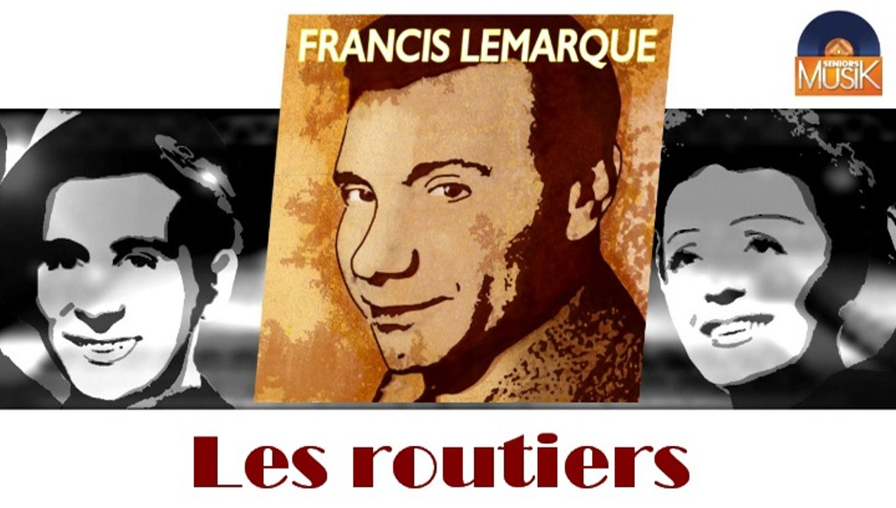 Francis Lemarque - Les routiers (HD) Officiel Seniors Musik