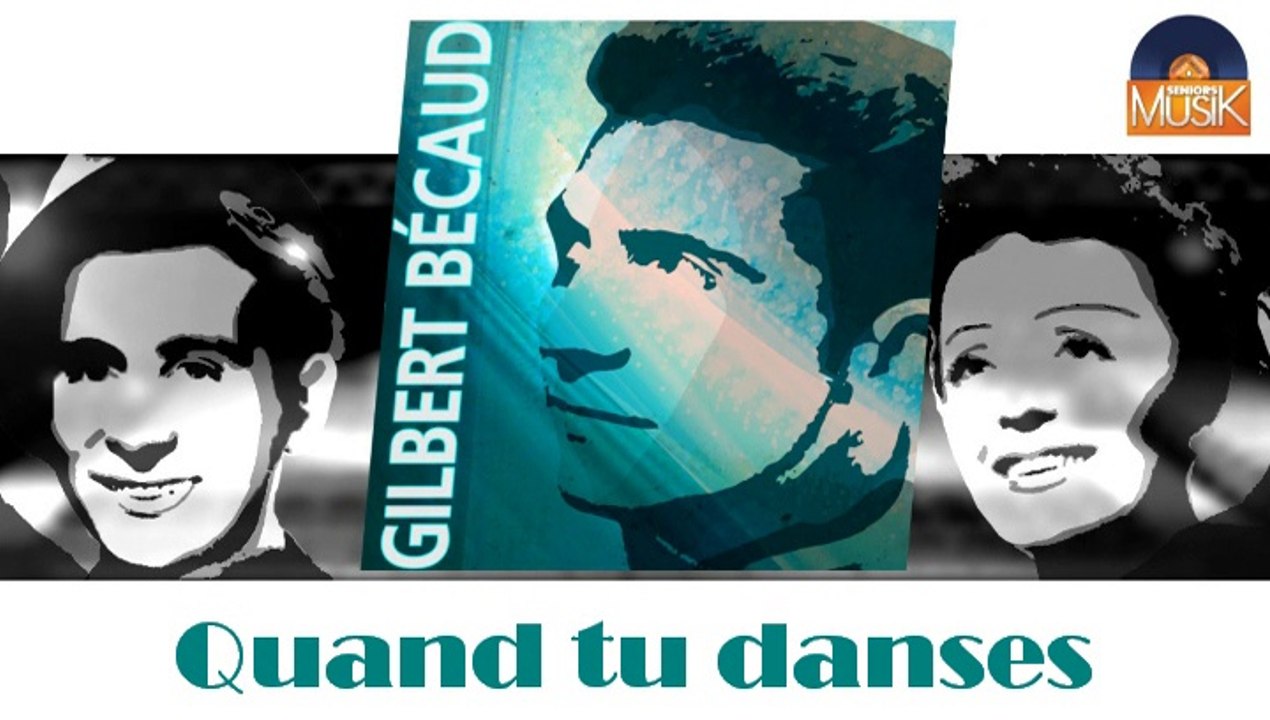 Gilbert Bécaud - Quand tu danses (HD) Officiel Seniors Musik