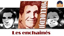 Mouloudji - Les enchaînés (HD) Officiel Seniors Musik