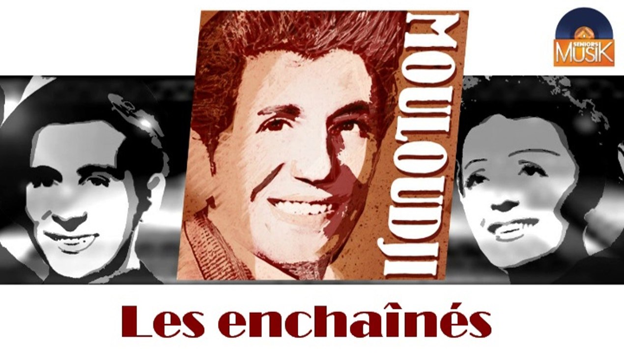 Mouloudji - Les enchaînés (HD) Officiel Seniors Musik