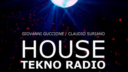 Giovanni Guccione Vs. Claudio Suriano - House Tekno Radio (Original Mix)