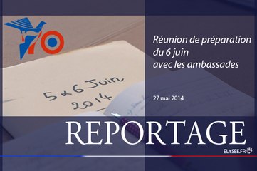 Derniers préparatifs du 6 juin avec les ambassades