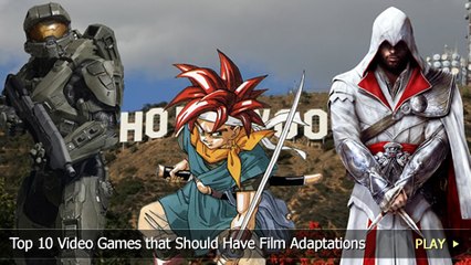 Top 10 Video Games that Should Have Film Adaptations